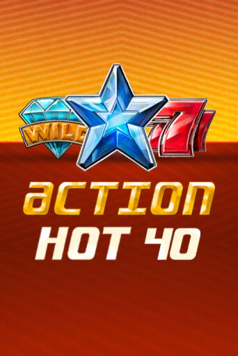 Играй в Action Hot 40   онлайн без регистрации | Азино Три Топора