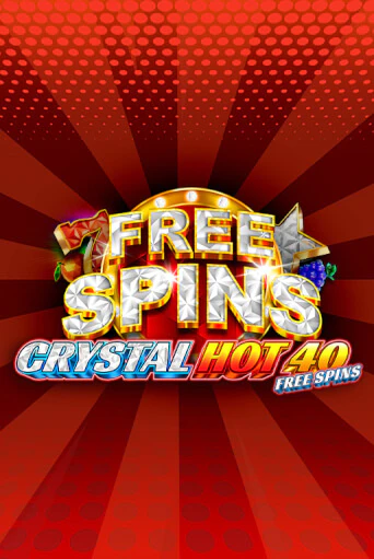 Играй в Crystal Hot 40 Free Spins онлайн без регистрации | Азино Три Топора