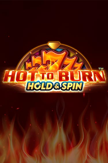 Играй в Hot to Burn Hold and Spin онлайн без регистрации | Азино Три Топора