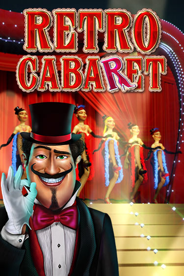 Играй в Retro Cabaret онлайн без регистрации | Азино Три Топора